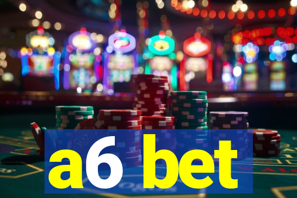 a6 bet